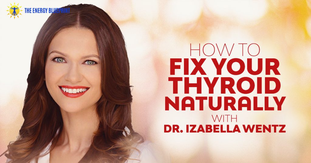 Cover image for How To Fix Your Thyroid Naturally with Dr Izabella Wentz