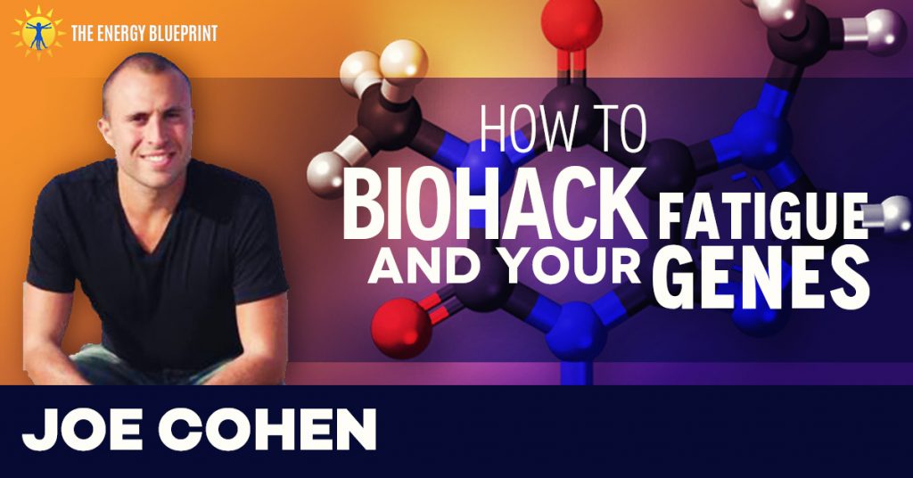 Biohack Fatigue and Your Genes