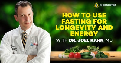 How To Use Fasting for Longevity And Energy With Dr Joel Khan │ How to reverse heart disease naturally with Dr Jack Wolfson, theenergyblueprint.com