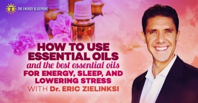 How To use essential oils for energy essential oils for stress essential oils for hormone balance, theenergyblueprint.com
