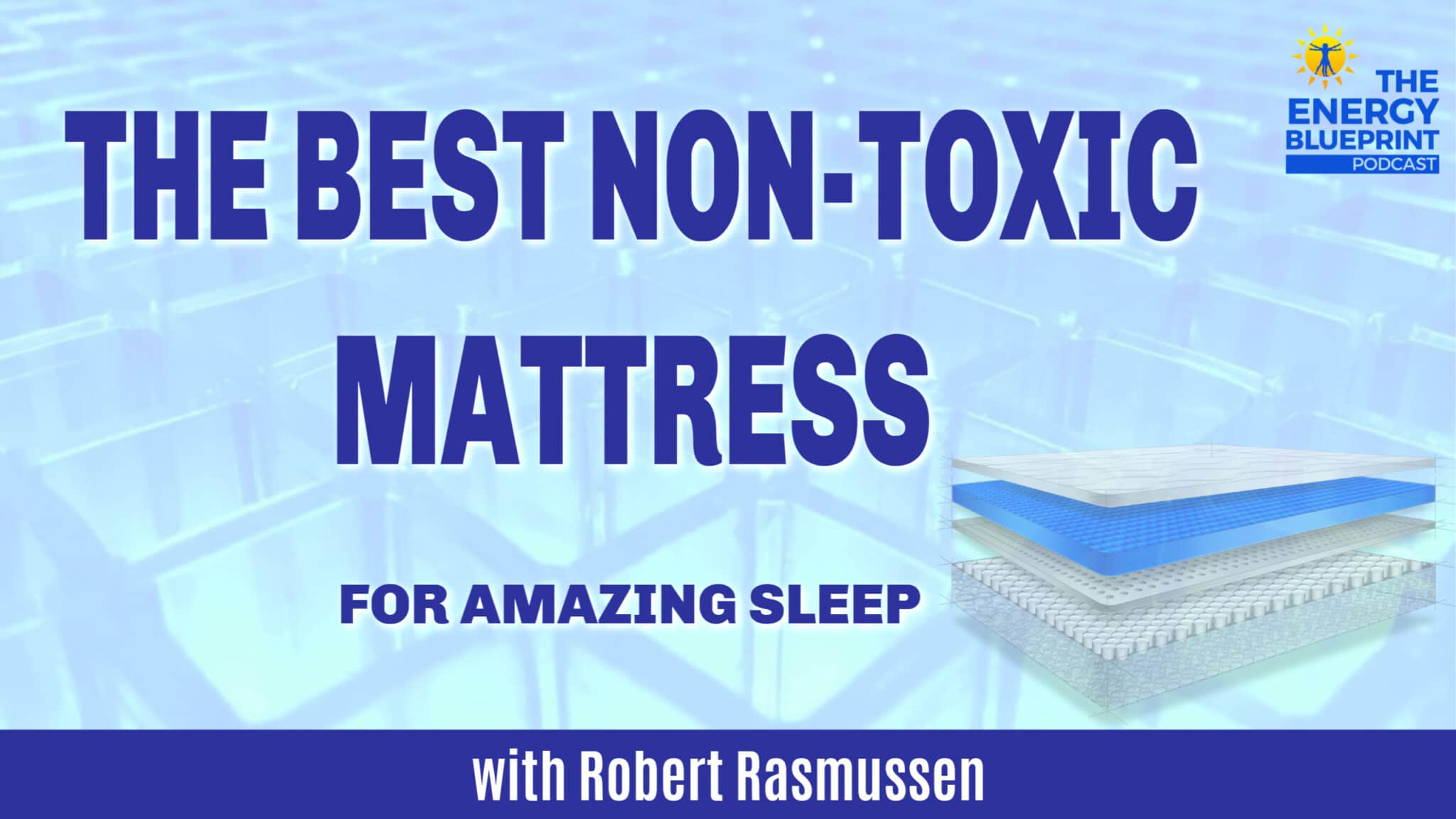 How to find the best non-toxic mattress for amazing sleep with Robert Rasmussen (plus my Intellibed Review), theenergyblueprint.com