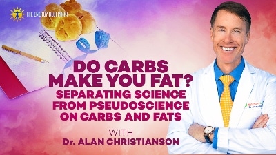 Do carbs make you fat with Dr. Alan Christianson - 02 | Separating Myths From Science On Functional Medicine Testing, Lectins, Homeopathy, and Muscle Testing with Dr. Alan Christianson and Ari Whitten