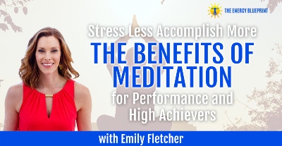 Stress Less Accomplish More The Benefits of meditation for performace and High Achievers with Emily FLetcher | How to boost your health and energy levels with Kundalini Yoga with Kimilla Grace