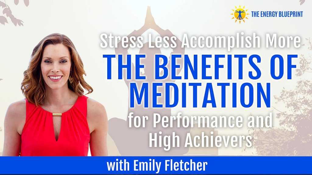 stress less accomplish more | the benefits of meditation for performance and high achievers with emily fletcher