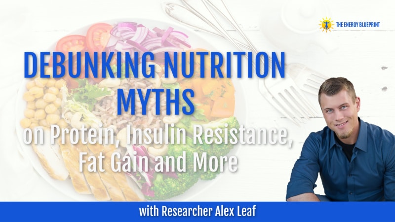 Debunking Nutrition Myths on Protein, Insulin Resistance, Fat Gain and More with Researcher Alex Leaf COVER FITTED
