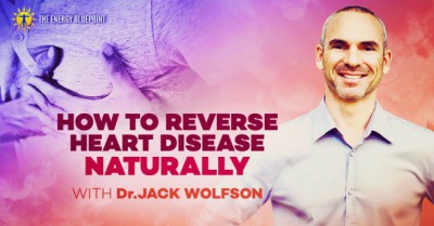 How to reverse hearth disease naturally, with Dr. Jack Wolfson │ Saturated fat and heart disease Dr. Joel Kahn, theenergyblueprint.com