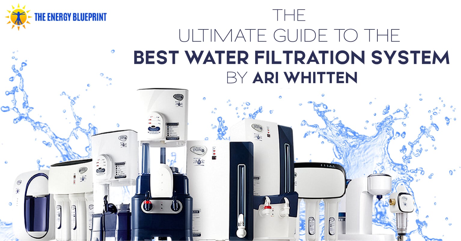 The Best Water Filtration System With Ari Whitten
