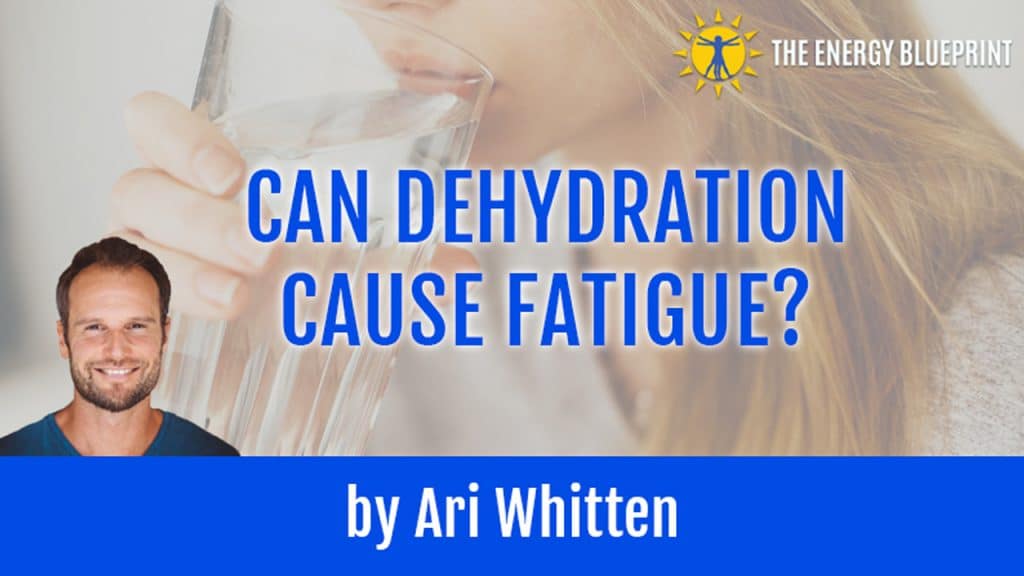 Can dehydration cause fatigue